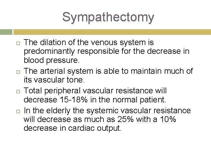 Sympathectomy The dilation of the venous system is predominantly responsible for the decrease in