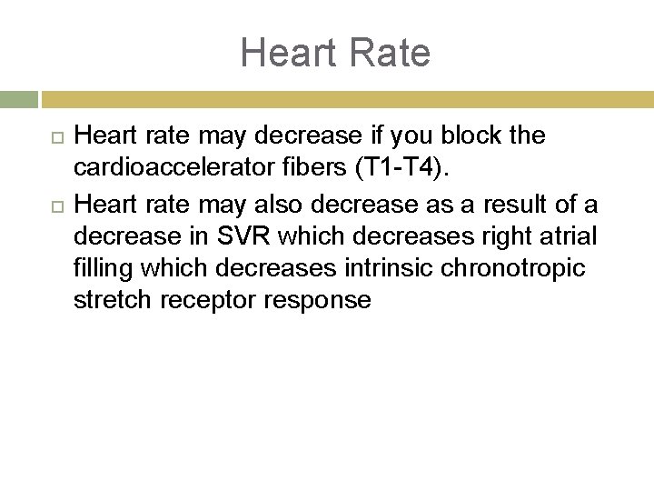 Heart Rate Heart rate may decrease if you block the cardioaccelerator fibers (T 1