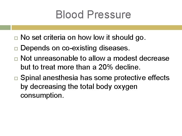 Blood Pressure No set criteria on how low it should go. Depends on co-existing