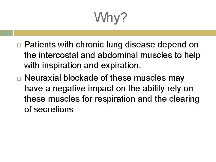 Why? Patients with chronic lung disease depend on the intercostal and abdominal muscles to