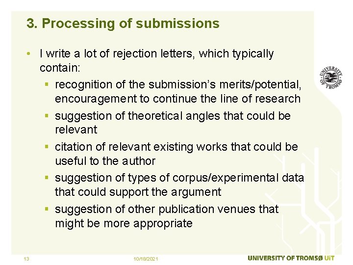 3. Processing of submissions • I write a lot of rejection letters, which typically