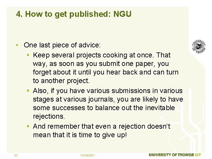 4. How to get published: NGU • One last piece of advice: § Keep