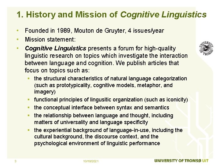 1. History and Mission of Cognitive Linguistics • Founded in 1989, Mouton de Gruyter,