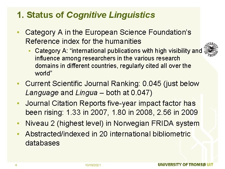 1. Status of Cognitive Linguistics • Category A in the European Science Foundation’s Reference