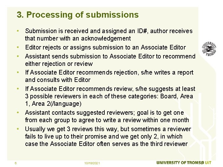 3. Processing of submissions • Submission is received and assigned an ID#, author receives