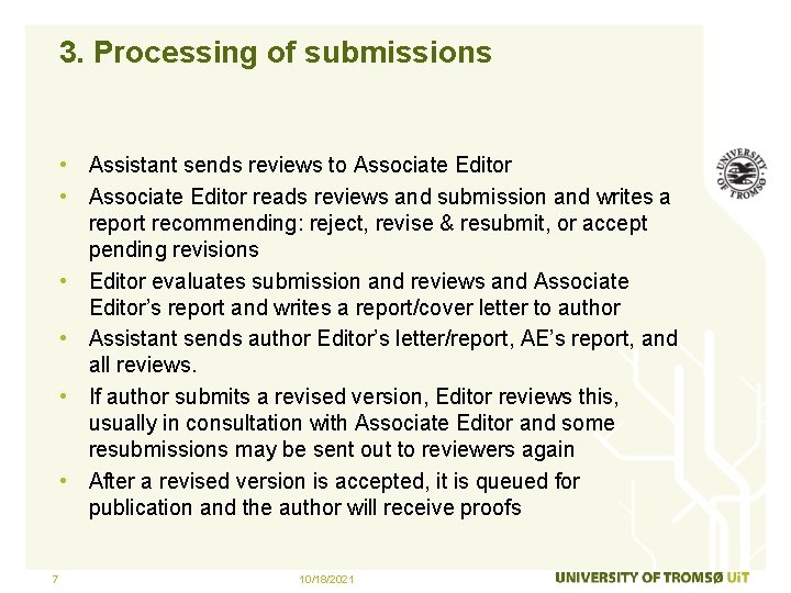 3. Processing of submissions • Assistant sends reviews to Associate Editor • Associate Editor