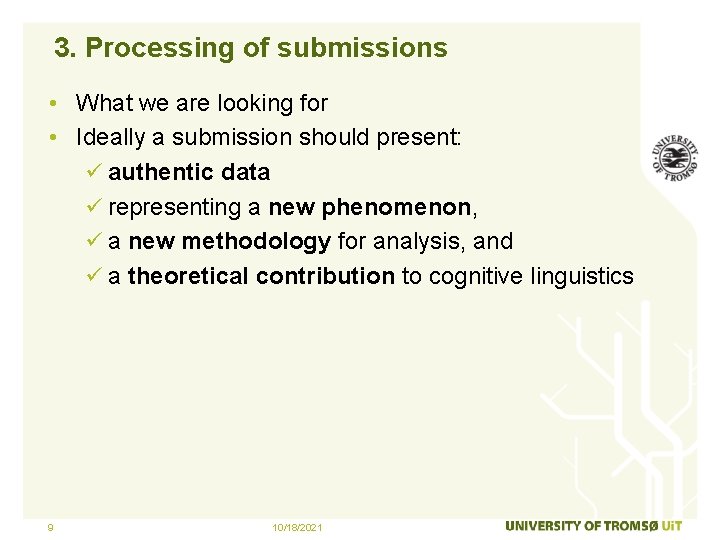 3. Processing of submissions • What we are looking for • Ideally a submission