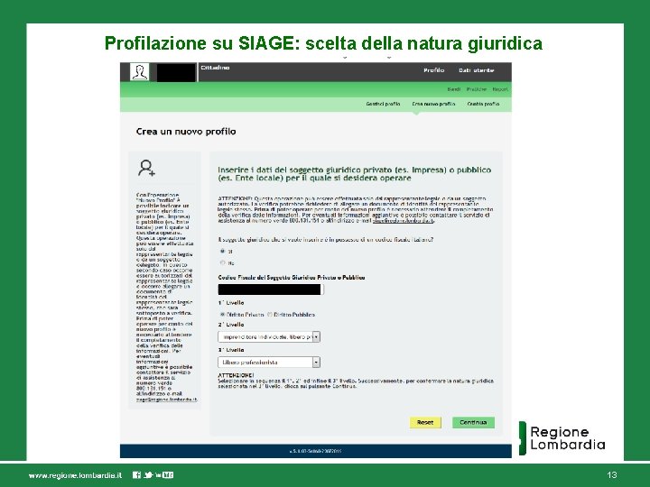 Profilazione su SIAGE: scelta della natura giuridica 13 