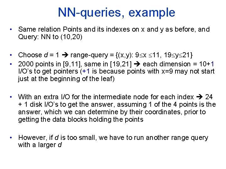 NN queries, example • Same relation Points and its indexes on x and y