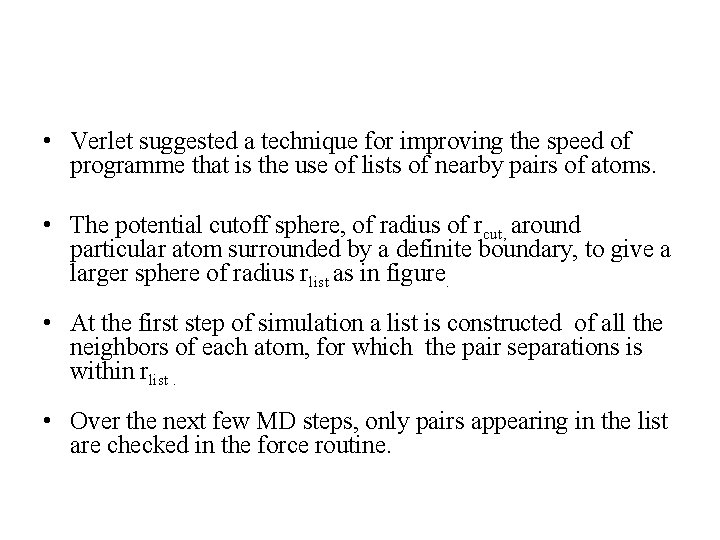  • Verlet suggested a technique for improving the speed of programme that is