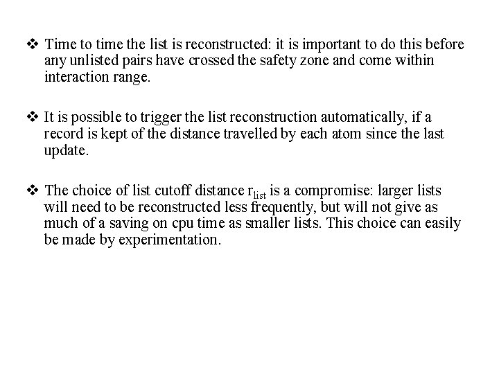 v Time to time the list is reconstructed: it is important to do this