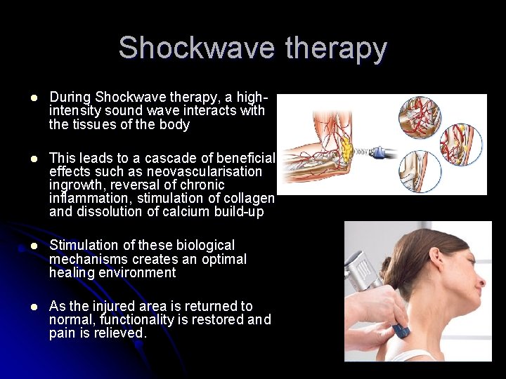 Shockwave therapy l During Shockwave therapy, a highintensity sound wave interacts with the tissues