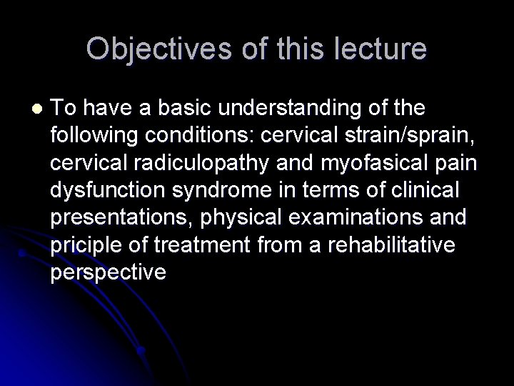 Objectives of this lecture l To have a basic understanding of the following conditions: