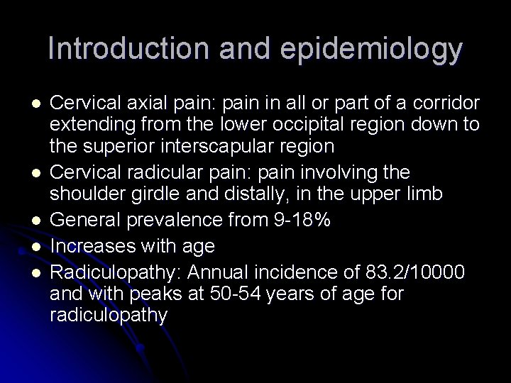 Introduction and epidemiology l l l Cervical axial pain: pain in all or part
