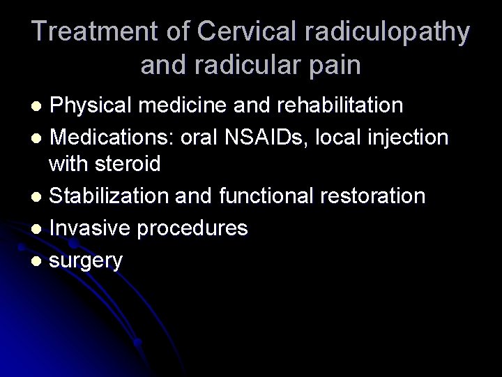 Treatment of Cervical radiculopathy and radicular pain Physical medicine and rehabilitation l Medications: oral