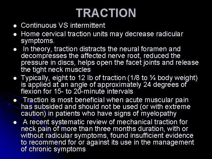 TRACTION l l l Continuous VS intermittent Home cervical traction units may decrease radicular