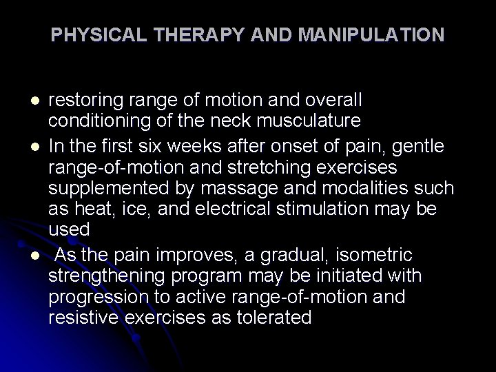 PHYSICAL THERAPY AND MANIPULATION l l l restoring range of motion and overall conditioning