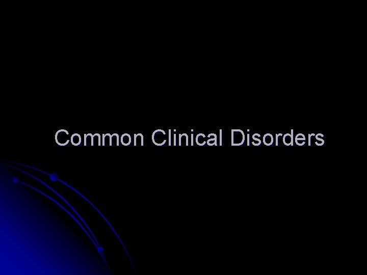 Common Clinical Disorders 