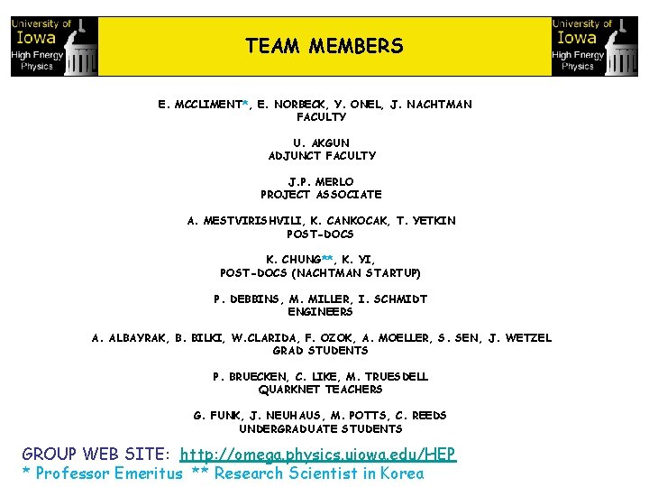 TEAM MEMBERS E. MCCLIMENT*, E. NORBECK, Y. ONEL, J. NACHTMAN FACULTY U. AKGUN ADJUNCT