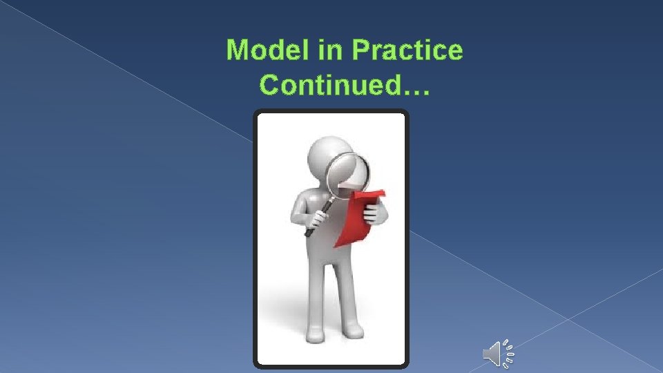 Model in Practice Continued…  Model in Practice Continued…