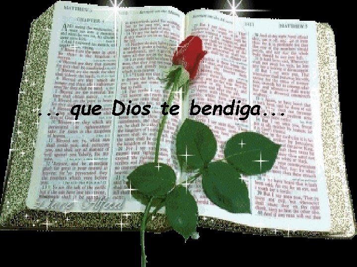 . . . que Dios te bendiga. . . 