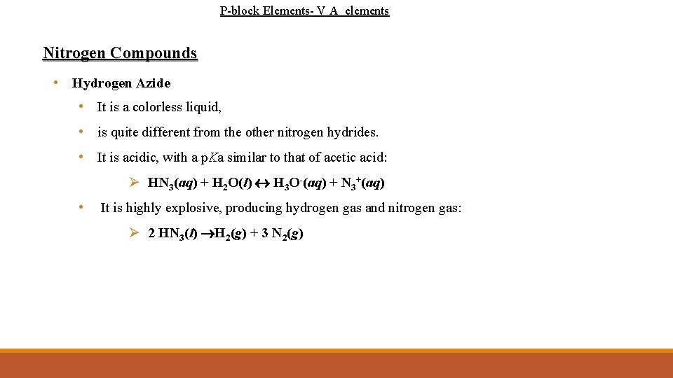 P-block Elements- V A elements Nitrogen Compounds • Hydrogen Azide • It is a