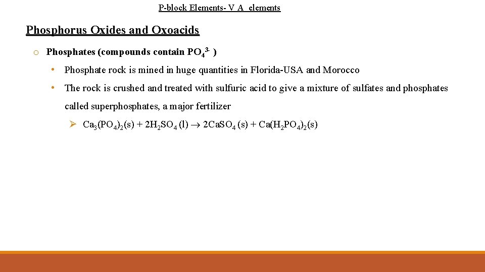 P-block Elements- V A elements Phosphorus Oxides and Oxoacids o Phosphates (compounds contain PO