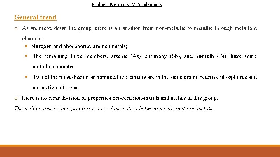 P-block Elements- V A elements General trend o As we move down the group,