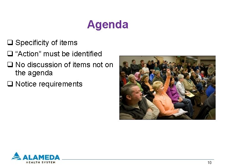 Agenda q Specificity of items q “Action” must be identified q No discussion of