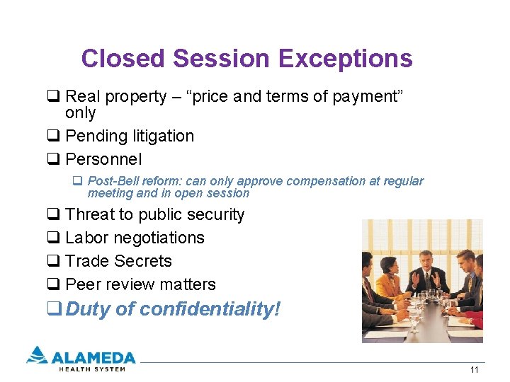 Closed Session Exceptions q Real property – “price and terms of payment” only q