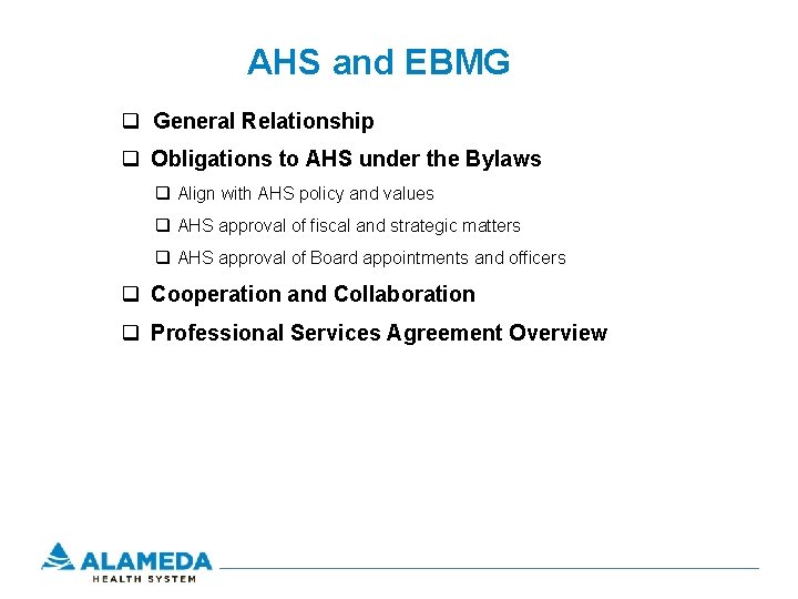 AHS and EBMG q General Relationship q Obligations to AHS under the Bylaws q