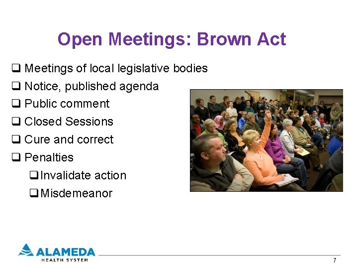 Open Meetings: Brown Act q Meetings of local legislative bodies q Notice, published agenda