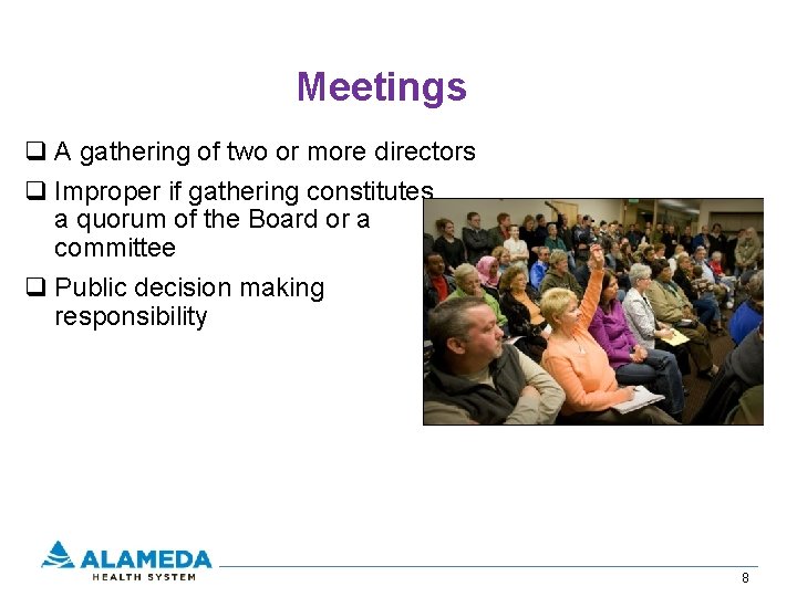 Meetings q A gathering of two or more directors q Improper if gathering constitutes