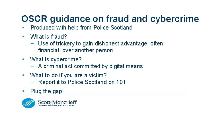 OSCR guidance on fraud and cybercrime • Produced with help from Police Scotland •