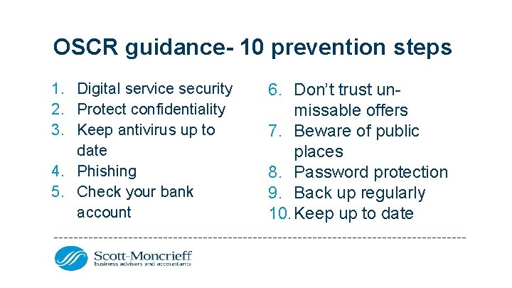 OSCR guidance- 10 prevention steps 1. Digital service security 2. Protect confidentiality 3. Keep