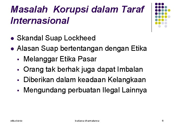 Masalah Korupsi dalam Taraf Internasional l l Skandal Suap Lockheed Alasan Suap bertentangan dengan