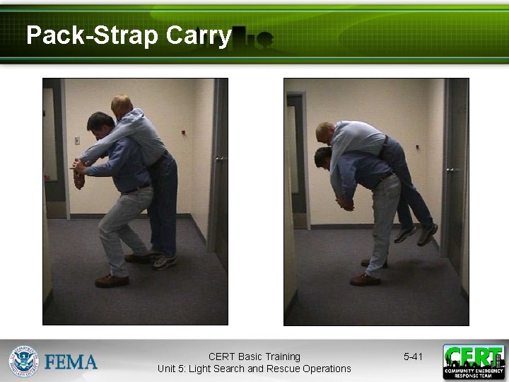 Pack-Strap Carry CERT Basic Training Unit 5: Light Search and Rescue Operations 5 -41