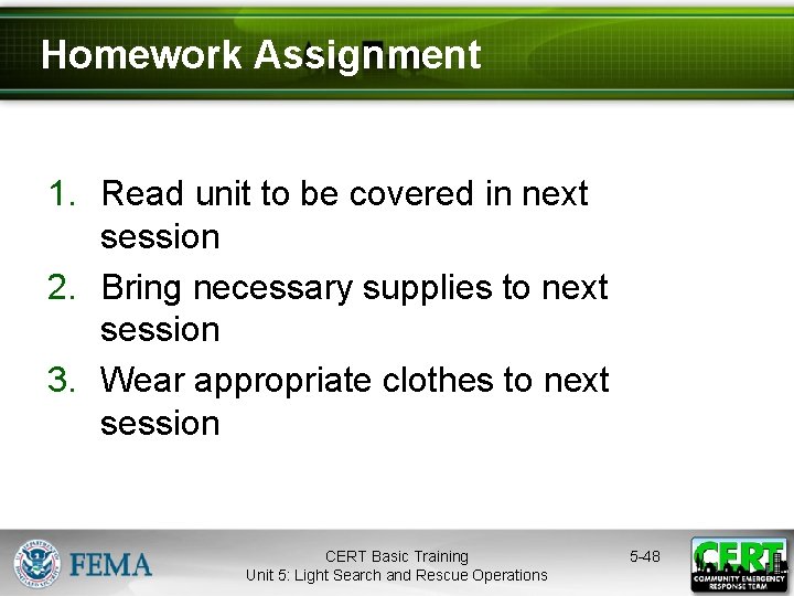 Homework Assignment 1. Read unit to be covered in next session 2. Bring necessary