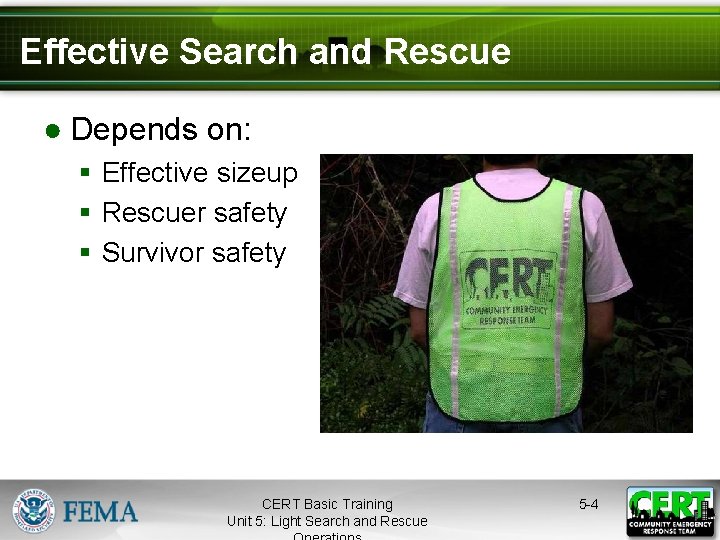 Effective Search and Rescue ● Depends on: § Effective sizeup § Rescuer safety §
