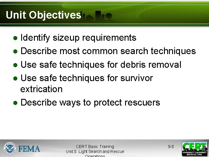 Unit Objectives ● Identify sizeup requirements ● Describe most common search techniques ● Use