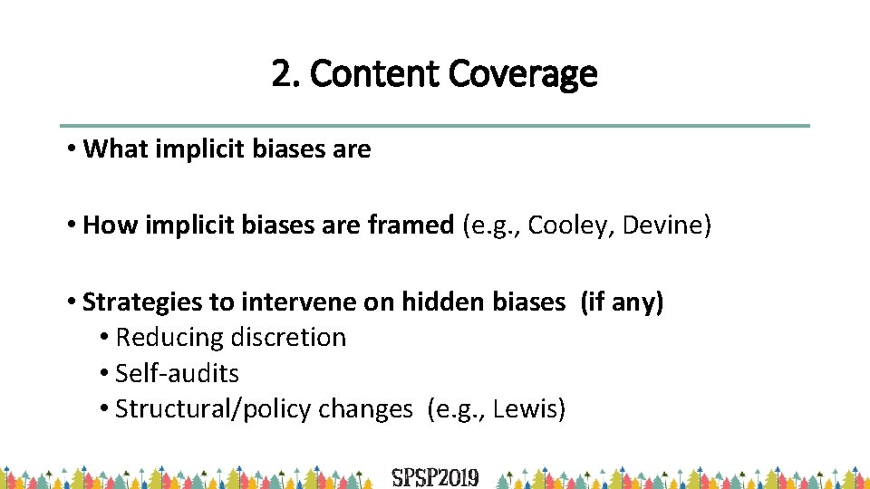 2. Content Coverage • What implicit biases are • How implicit biases are framed