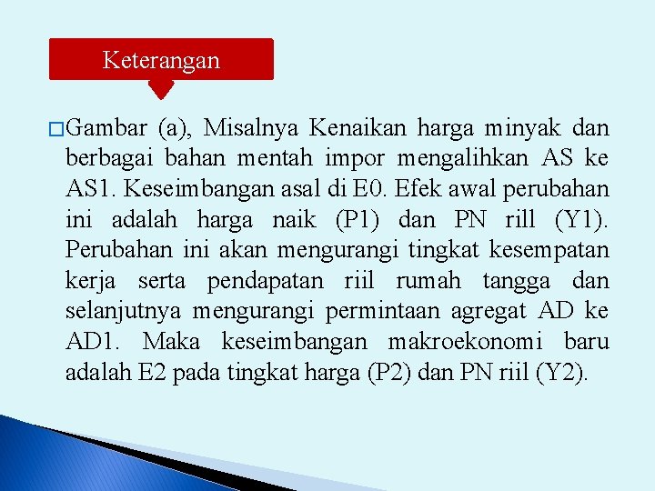 Keterangan � Gambar (a), Misalnya Kenaikan harga minyak dan berbagai bahan mentah impor mengalihkan