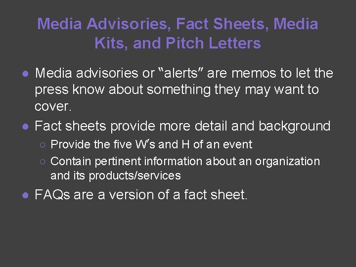 Media Advisories, Fact Sheets, Media Kits, and Pitch Letters ● Media advisories or “alerts”