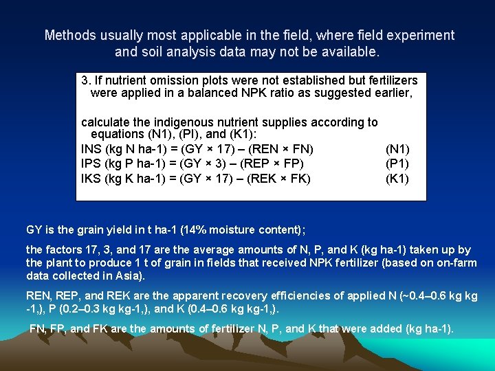 Methods usually most applicable in the field, where field experiment and soil analysis data