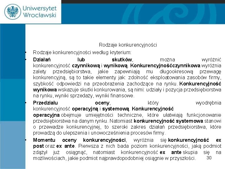  • • Rodzaje konkurencyjności według kryterium: Działań lub skutków, można wyróżnić konkurencyjność czynnikową