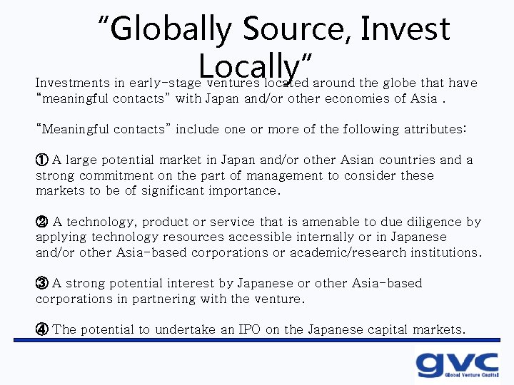 “Globally Source, Invest Locally” Investments in early-stage ventures located around the globe that have