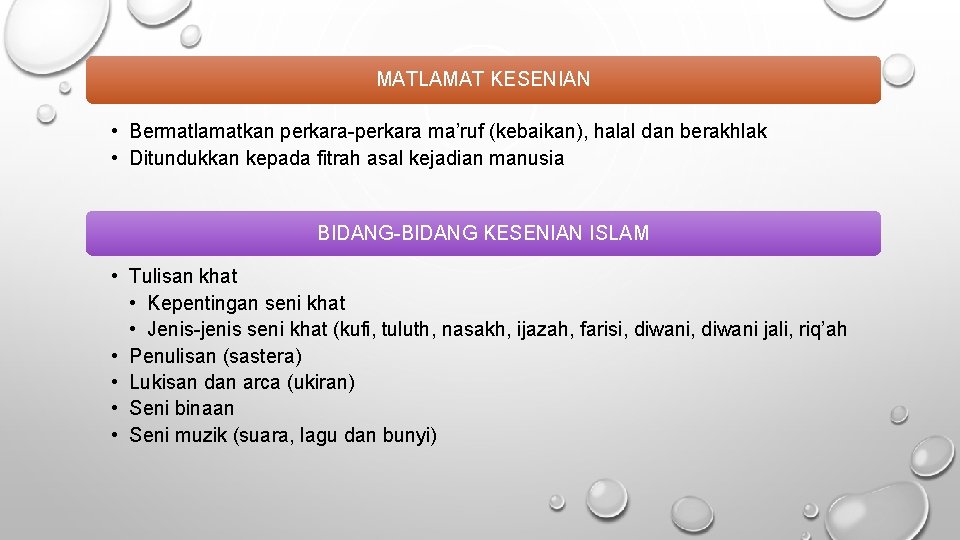 MATLAMAT KESENIAN • Bermatlamatkan perkara-perkara ma’ruf (kebaikan), halal dan berakhlak • Ditundukkan kepada fitrah MATLAMAT KESENIAN • Bermatlamatkan perkara-perkara ma’ruf (kebaikan), halal dan berakhlak • Ditundukkan kepada fitrah