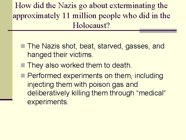 How did the Nazis go about exterminating the approximately 11 million people who did