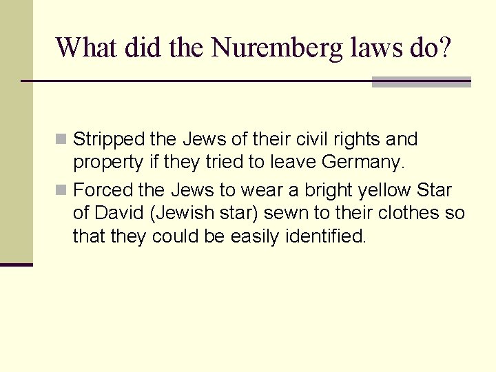 What did the Nuremberg laws do? n Stripped the Jews of their civil rights