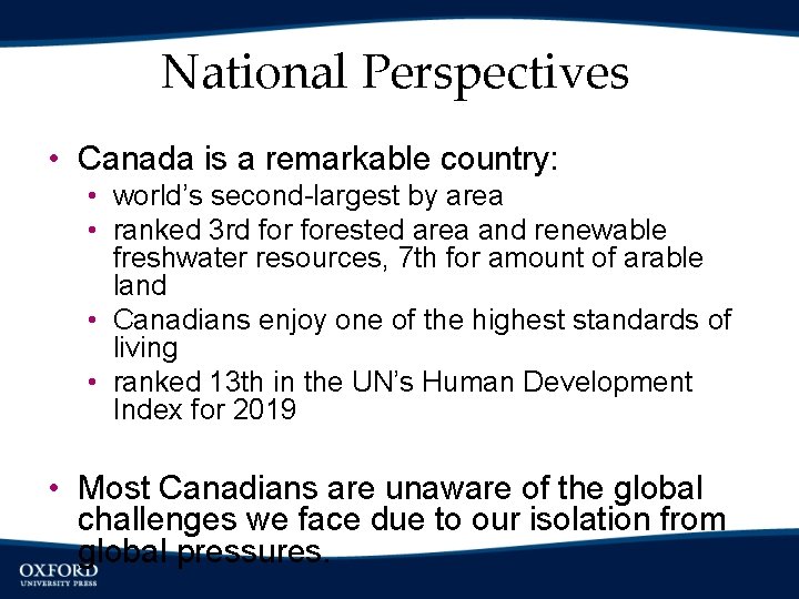 National Perspectives • Canada is a remarkable country: • world’s second-largest by area •